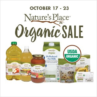 OCTOBER 17 - 23 | Nature's Place | Organic SALE